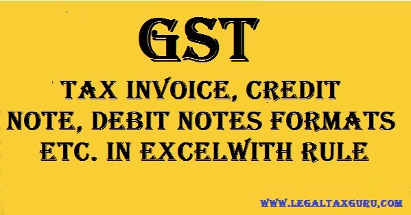 GST Tax Invoice, GST Credit Note Format in Excel, Debit Notes Formats in Excel ||GST Rule for Invoice, Credit Note, Debit Note Etc. updated 01.06.2021