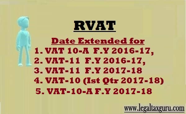 Date Extended for vat annual Return Vat 10 A F.Y 2017-18 ||Date Extended for vat annual return vat-11 F.Y 2017-18, 2016-17