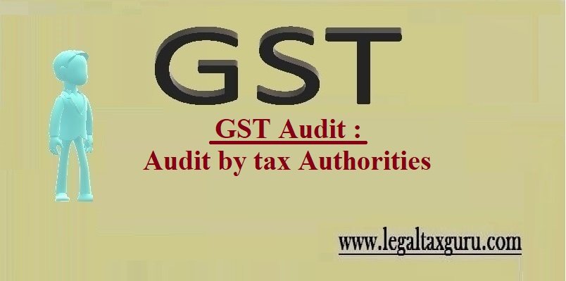 GST Audit :Audit by tax Authorities || GST Audit