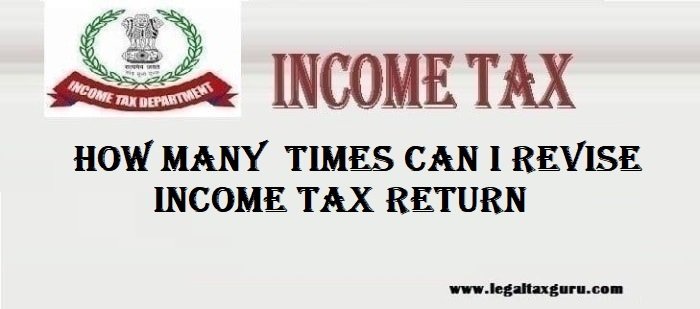 How Many ​Times Can I Revise Income Tax Return