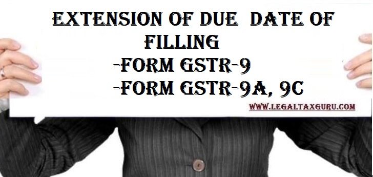 Extension of Due Date  for furnishing ‘Annual Return and Reconciliation (GSTR-9, GSTR-9C) Statement’ for FY 2017-18, 2018-19