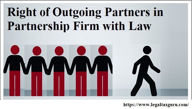 Right of Outgoing Partners in Partnership Firm with Law