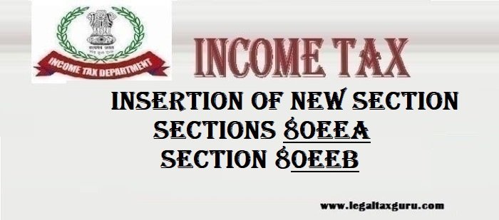Insertion Of New Sections 80eea And 80eeb In Income Tax Act Latest Law And Tax Magazine And Books 4404